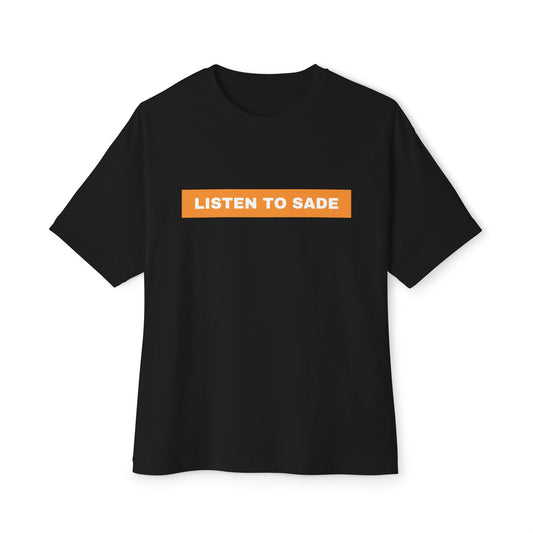 Listen To Sade Unisex Oversized Boxy Tee