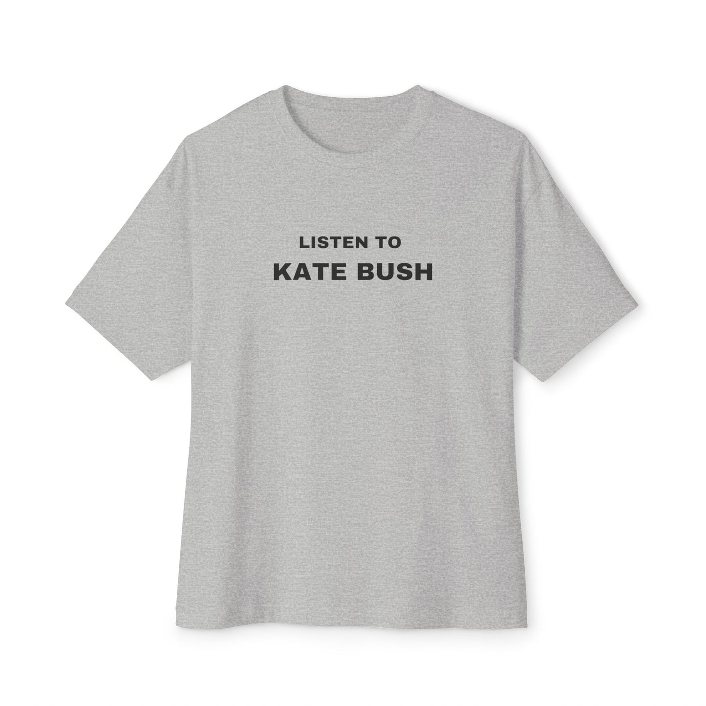 Listen to Kate Bush Unisex Oversized Boxy Tee